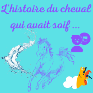 Lire la suite à propos de l’article L’histoire du cheval qui avait soif ou comment aider quelqu’un