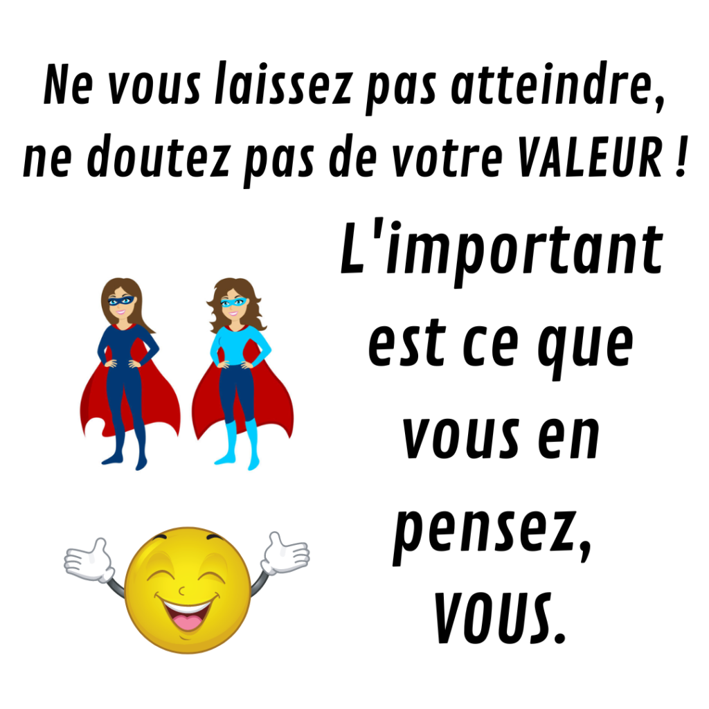 Ne vous laissez pas atteindre, ne doutez pas de votre valeur ! L'important est ce que vous en pensez VOUS.
Le canard, by la Motivologue