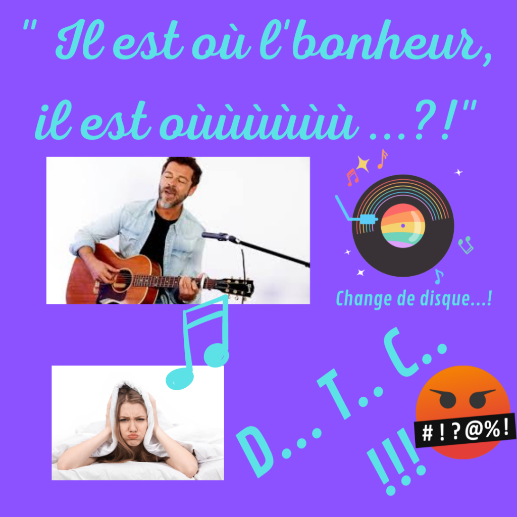 Il est oùùùùùù le bonheur, il est oùùùùù  ?! DTC !!!
Par la Motivologue