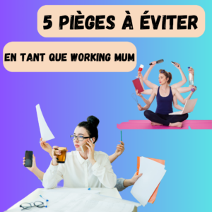 Lire la suite à propos de l’article 5 pièges à éviter quand on est une working mum dynamique