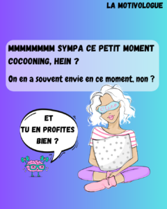 Lire la suite à propos de l’article Tu cocoones ou tu te caches dans ta grotte ?